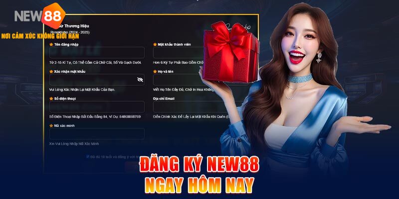 Đăng ký NEW88 ngay hôm nay
